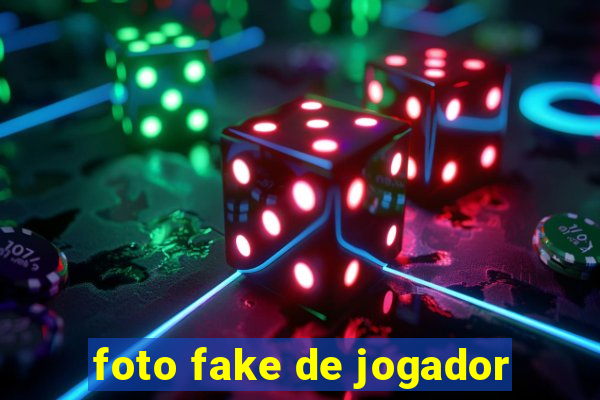 foto fake de jogador